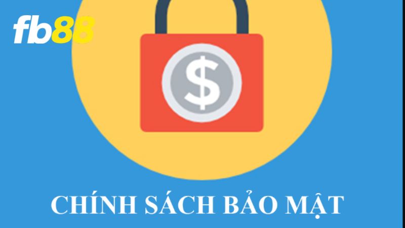 Chính sách bảo mật áp dụng tại FB88